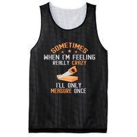 Sometimes When I'M Feeling Really Crazy I Only Measure Once Mesh Reversible Basketball Jersey Tank