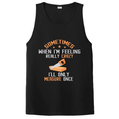 Sometimes When I'M Feeling Really Crazy I Only Measure Once PosiCharge Competitor Tank