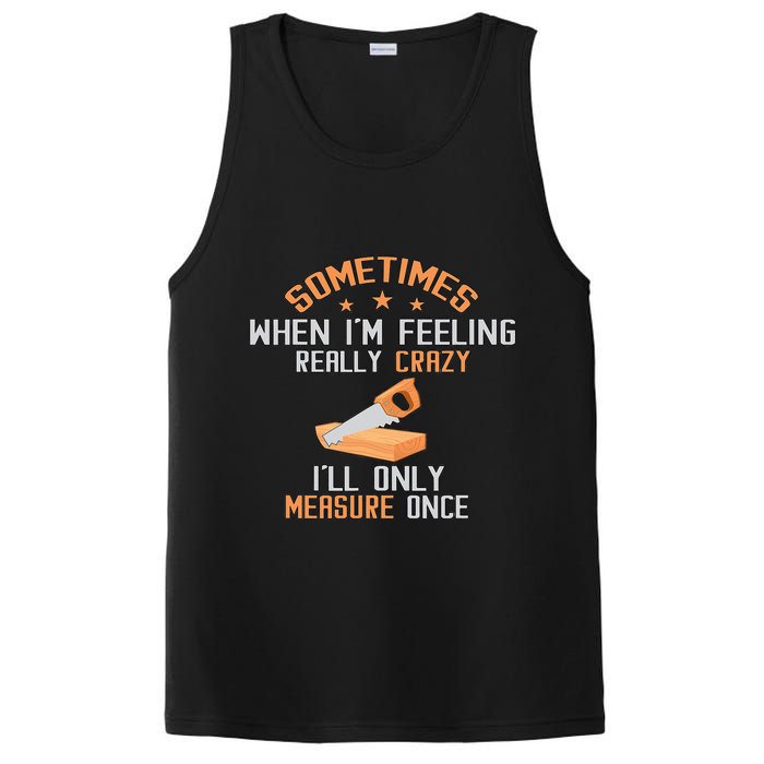 Sometimes When I'M Feeling Really Crazy I Only Measure Once PosiCharge Competitor Tank