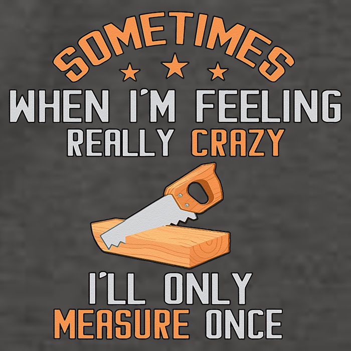 Sometimes When I'M Feeling Really Crazy I Only Measure Once Vector Backpack