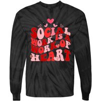 Social Work Is A Work Of Heart Valentines Day Social Worker Tie-Dye Long Sleeve Shirt