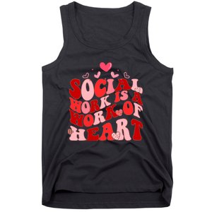 Social Work Is A Work Of Heart Valentines Day Social Worker Tank Top