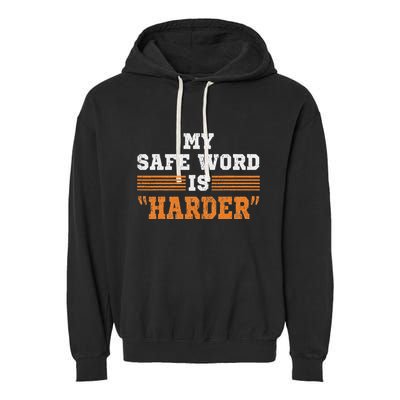 Safe Word Is Harder Bdsm Submissive Domination Graphic Art Garment-Dyed Fleece Hoodie