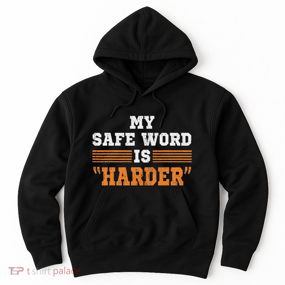 Safe Word Is Harder Bdsm Submissive Domination Graphic Art Hoodie