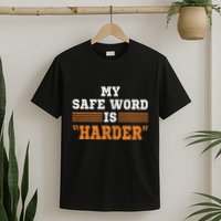 Safe Word Is Harder Bdsm Submissive Domination Graphic Art T-Shirt