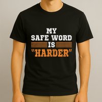 Safe Word Is Harder Bdsm Submissive Domination Graphic Art T-Shirt