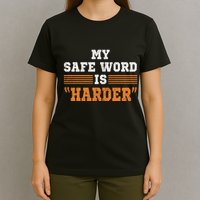 Safe Word Is Harder Bdsm Submissive Domination Graphic Art T-Shirt
