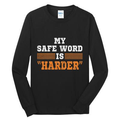 Safe Word Is Harder Bdsm Submissive Domination Graphic Art Tall Long Sleeve T-Shirt