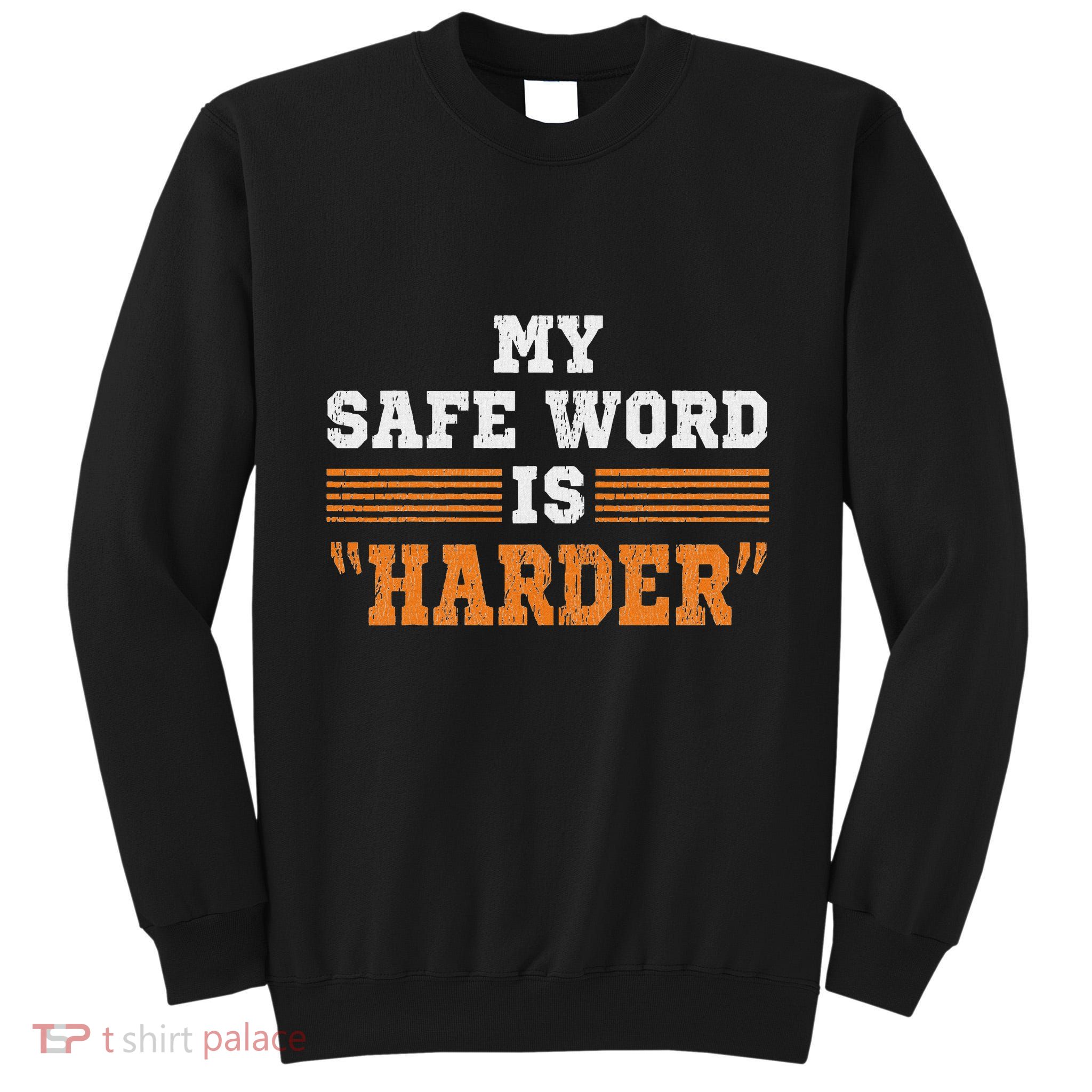 Safe Word Is Harder Bdsm Submissive Domination Graphic Art Tall Sweatshirt
