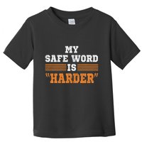 Safe Word Is Harder Bdsm Submissive Domination Graphic Art Toddler T-Shirt