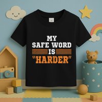 Safe Word Is Harder Bdsm Submissive Domination Graphic Art Toddler T-Shirt