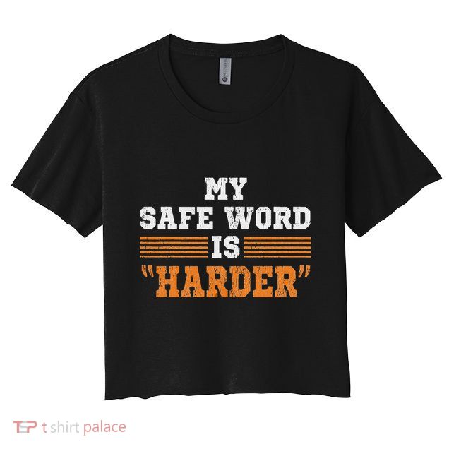 Safe Word Is Harder Bdsm Submissive Domination Graphic Art Crop Top