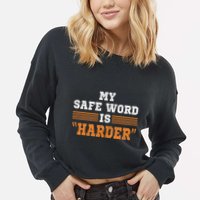 Safe Word Is Harder Bdsm Submissive Domination Graphic Art Cropped Pullover Crew