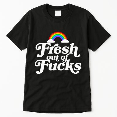 Swear Word Inappropriate Fresh Out Of Fucks Tall T-Shirt