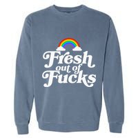 Swear Word Inappropriate Fresh Out Of Fucks Garment-Dyed Sweatshirt