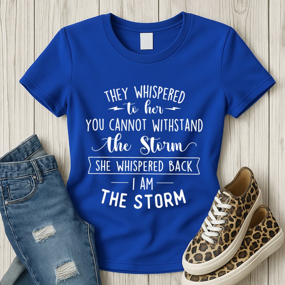 She Whispered I Am The Storm Motivational Quote Inspiration Gift Womens T-Shirt