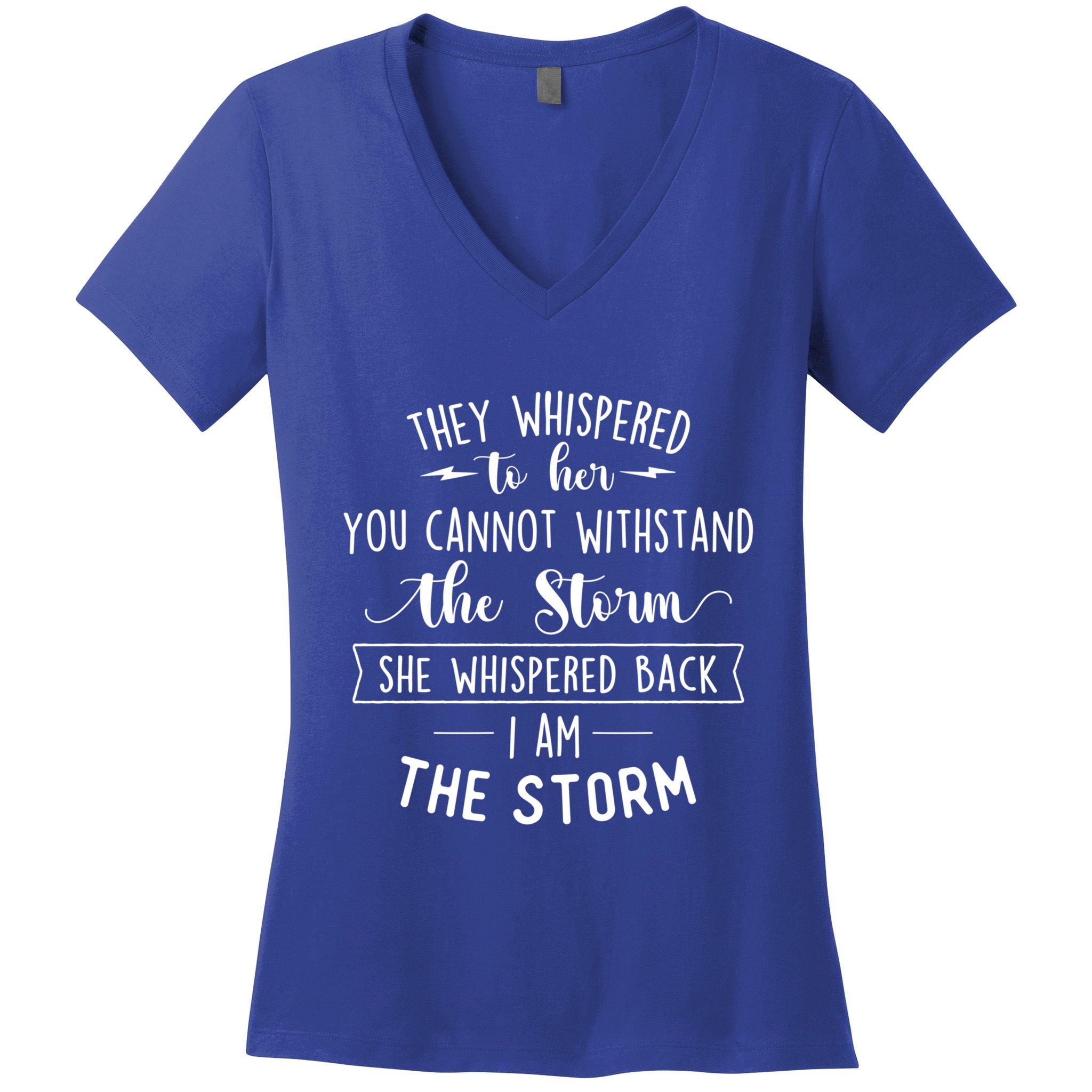She Whispered I Am The Storm Motivational Quote Inspiration Gift Women's V-Neck T-Shirt