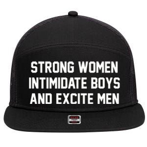 Strong Women Intimidate Boys And Excite 7 Panel Mesh Trucker Snapback Hat