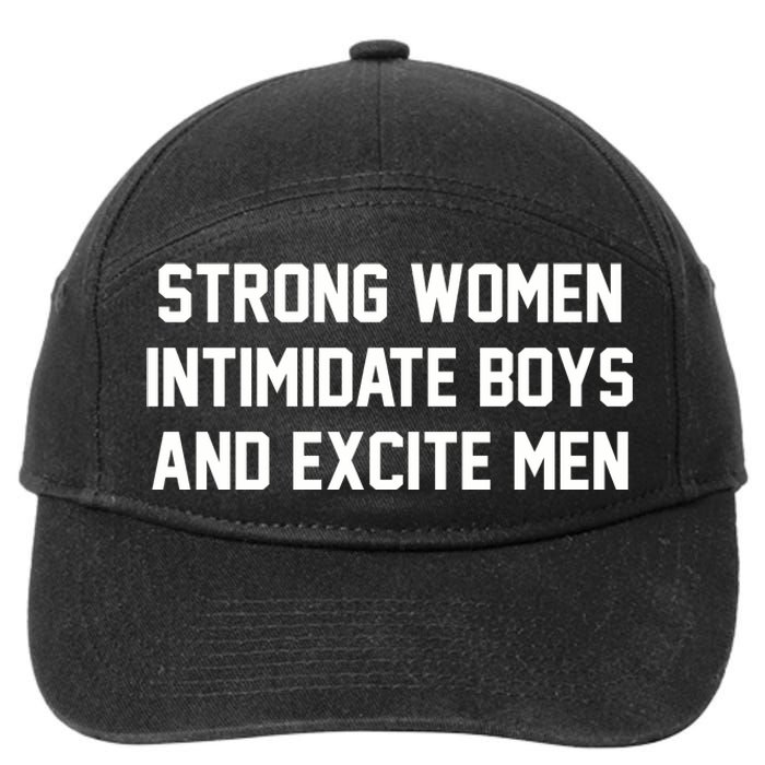 Strong Women Intimidate Boys And Excite 7-Panel Snapback Hat