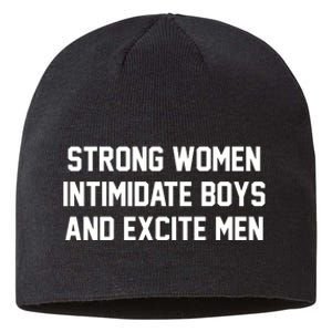 Strong Women Intimidate Boys And Excite Sustainable Beanie