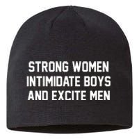 Strong Women Intimidate Boys And Excite Sustainable Beanie