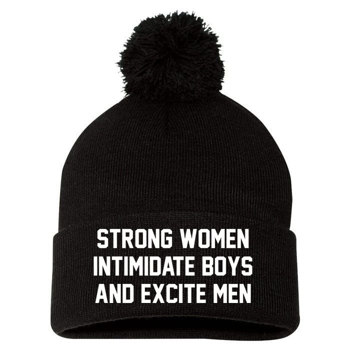 Strong Women Intimidate Boys And Excite Pom Pom 12in Knit Beanie