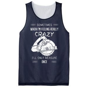 Sometimes When Im Feeling Crazy Ill Only Measure Once Mesh Reversible Basketball Jersey Tank