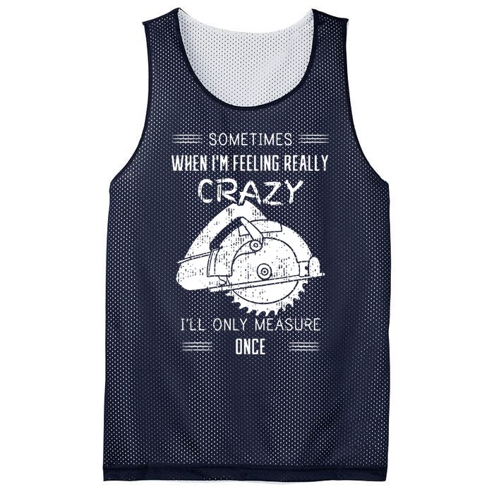 Sometimes When Im Feeling Crazy Ill Only Measure Once Mesh Reversible Basketball Jersey Tank