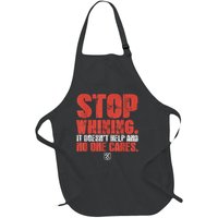 Stop Whining It Doesnt Help And No One Cares Full-Length Apron With Pockets