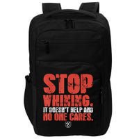 Stop Whining It Doesnt Help And No One Cares Impact Tech Backpack