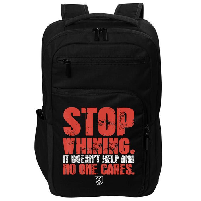 Stop Whining It Doesnt Help And No One Cares Impact Tech Backpack