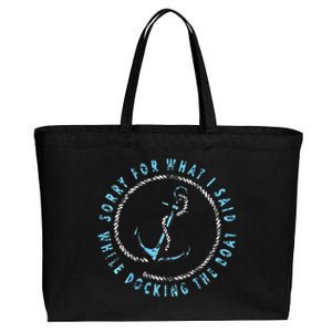 Sorry What I Said While Docking The Boat Cotton Canvas Jumbo Tote