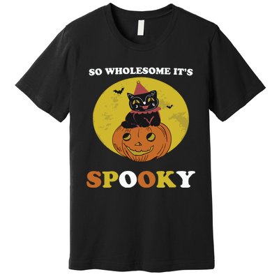 So Wholesome Its Spooky Premium T-Shirt