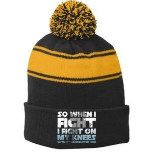 So When I Fight I Fight On My Knees Religious Christian Stripe Pom Pom Beanie