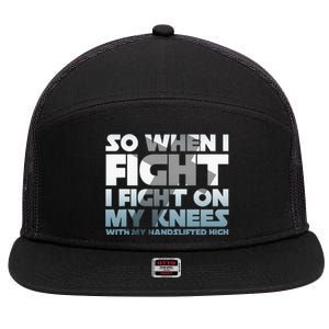 So When I Fight I Fight On My Knees Religious Christian 7 Panel Mesh Trucker Snapback Hat