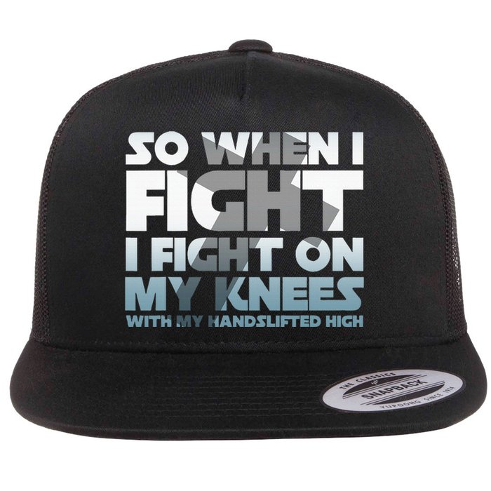 So When I Fight I Fight On My Knees Religious Christian Flat Bill Trucker Hat