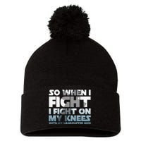 So When I Fight I Fight On My Knees Religious Christian Pom Pom 12in Knit Beanie