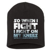 So When I Fight I Fight On My Knees Religious Christian Short Acrylic Beanie