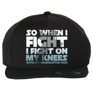 So When I Fight I Fight On My Knees Religious Christian Wool Snapback Cap