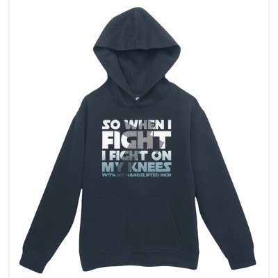 So When I Fight I Fight On My Knees Religious Christian Urban Pullover Hoodie