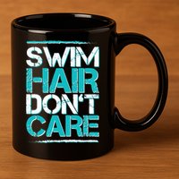 Swim Hair Don't Care 11oz C Handle Ceramic Mug
