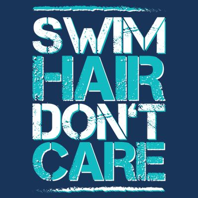 Swim Hair Don't Care T-Shirt