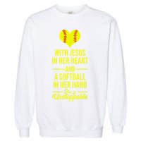 Softball With Jesus In Her Heart Softball Pitcher Garment-Dyed Sweatshirt
