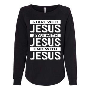 Start With Jesus Stay With End With Womens California Wash Sweatshirt