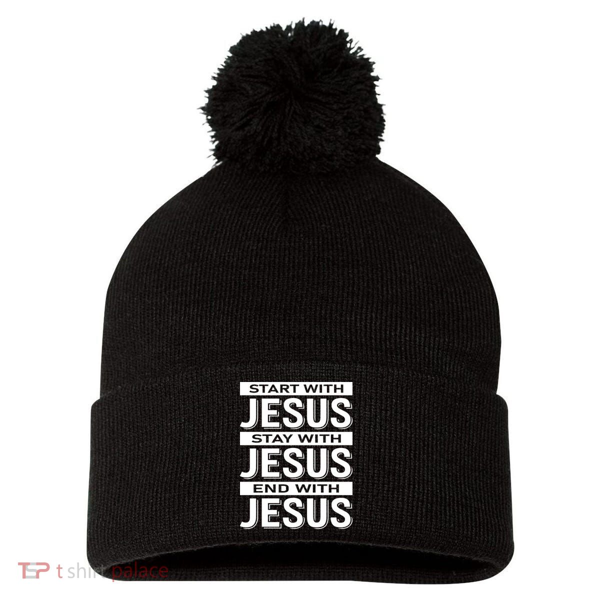 Start With Jesus Stay With End With Pom Pom 12in Knit Beanie