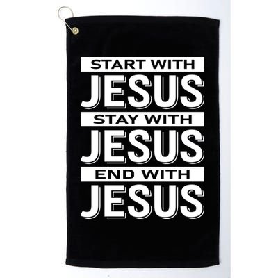 Start With Jesus Stay With End With Golf Towel