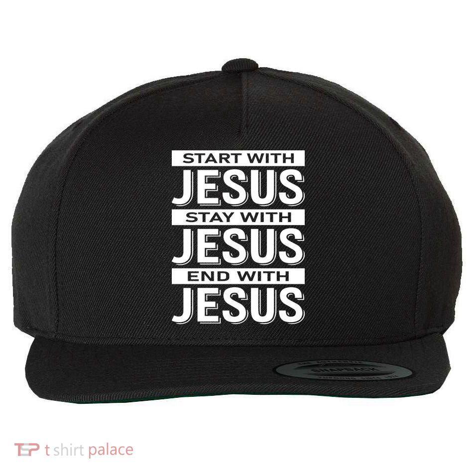 Start With Jesus Stay With End With Wool Snapback Cap