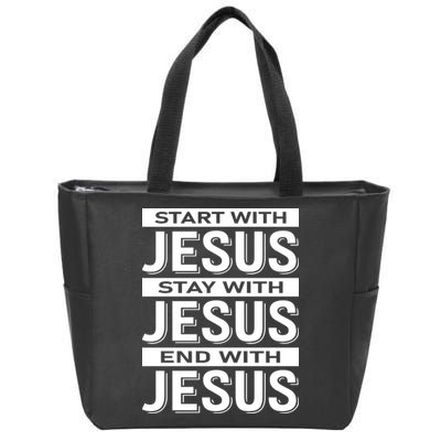 Start With Jesus Stay With End With Zip Tote Bag