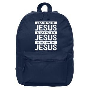 Start With Jesus Stay With End With 16 in Basic Backpack