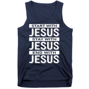 Start With Jesus Stay With End With Tank Top